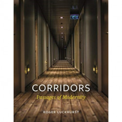 Corridors: Passages of Modernity