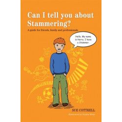 Can I tell you about Stammering?: A guide for friends, family and professionals