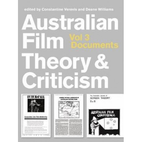 Australian Film Theory and Criticism: Volume 3: Documents