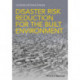 Disaster Risk Reduction for the Built Environment