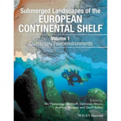 Submerged Landscapes of the European Continental Shelf: Quaternary Paleoenvironments