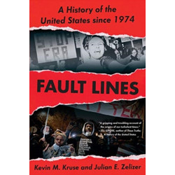 Fault Lines: A History of the United States Since 1974