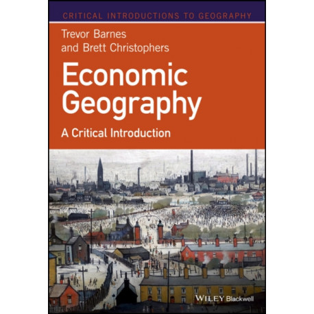Economic Geography: A Critical Introduction
