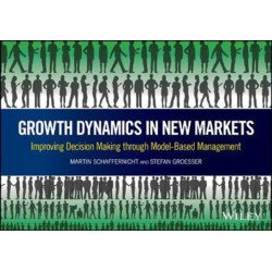 Growth Dynamics in New Markets: Improving Decision Making through Model-Based Management