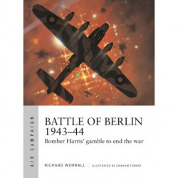 Battle of Berlin 1943–44: Bomber Harris' gamble to end the war