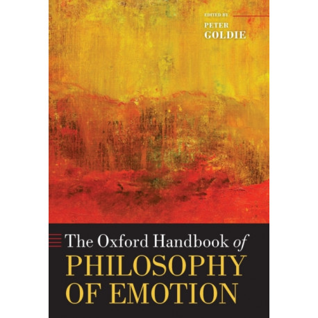 The Oxford Handbook of Philosophy of Emotion