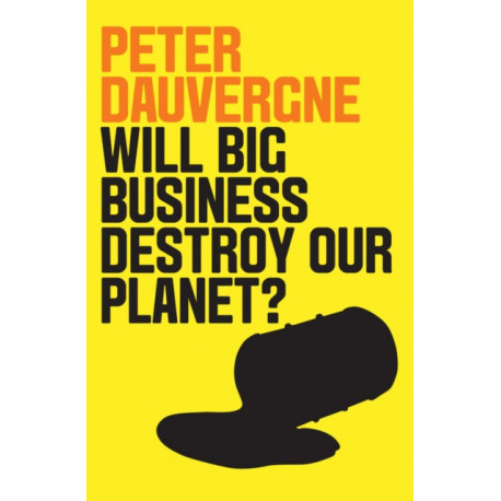 Will Big Business Destroy Our Planet?