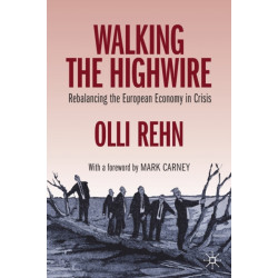 Walking the Highwire: Rebalancing the European Economy in Crisis
