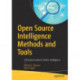 Open Source Intelligence Methods and Tools: A Practical Guide to Online Intelligence