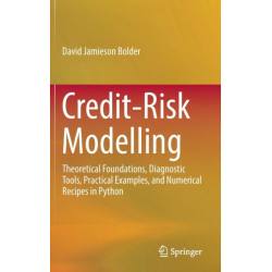 Credit-Risk Modelling: Theoretical Foundations, Diagnostic Tools, Practical Examples, and Numerical Recipes in Python