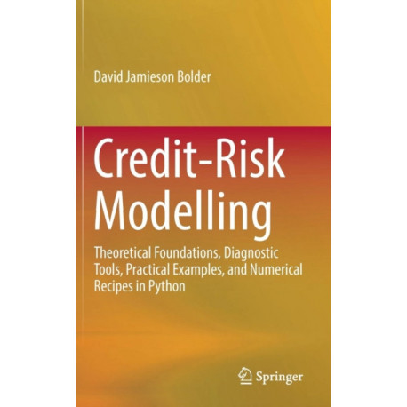 Credit-Risk Modelling: Theoretical Foundations, Diagnostic Tools, Practical Examples, and Numerical Recipes in Python