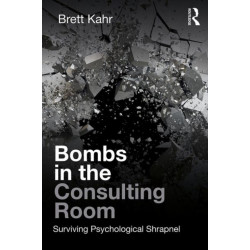 Bombs in the Consulting Room: Surviving Psychological Shrapnel