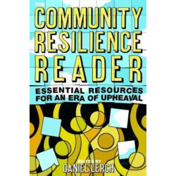 The Community Resilience Reader: Essential Resources for an Era of Upheaval