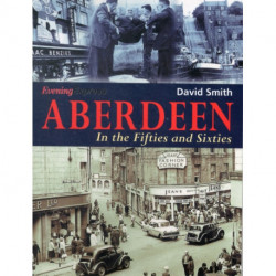 Aberdeen in the Fifties and Sixties