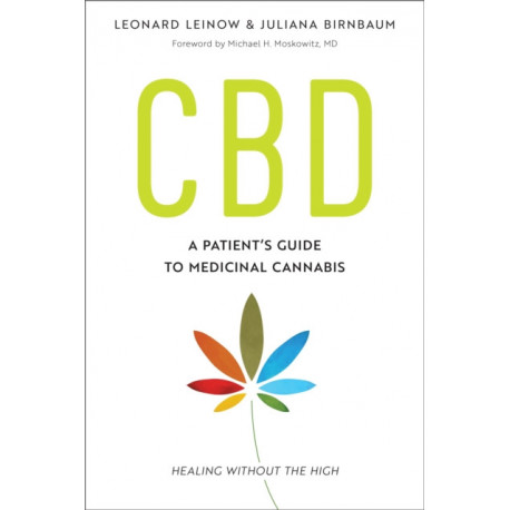 CBD: A Patient's Guide to Medicinal Cannabis--Healing without the High