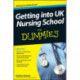 Get into UK Nursing School For Dummies