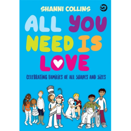 All You Need Is Love: Celebrating Families of All Shapes and Sizes