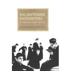 Enlightening Encounters: Photography in Italian Literature