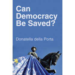 Can Democracy Be Saved?: Participation, Deliberation and Social Movements
