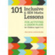 101 Inclusive and SEN Maths Lessons: Fun Activities and Lesson Plans for Children Aged 3 – 11
