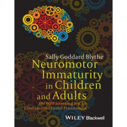 Neuromotor Immaturity in Children and Adults: The INPP Screening Test for Clinicians and Health Practitioners