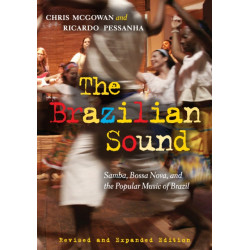 The Brazilian Sound: Samba, Bossa Nova, and the Popular Music of Brazil