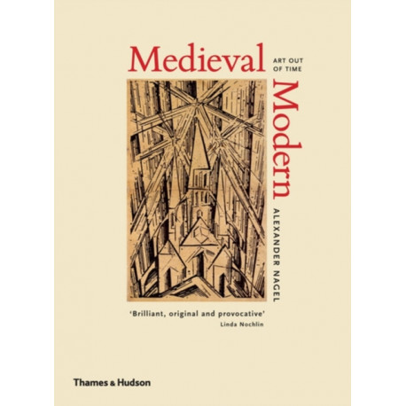 Medieval Modern: Art Out of Time