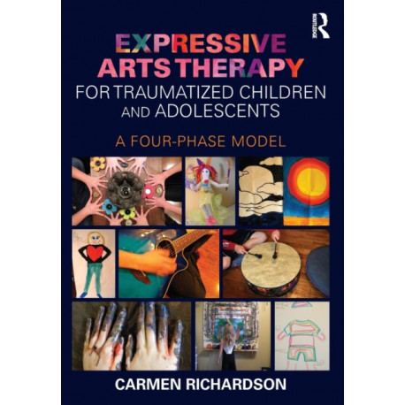 Expressive Arts Therapy for Traumatized Children and Adolescents: A Four-Phase Model