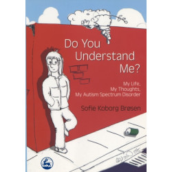 Do You Understand Me?: My Life, My Thoughts, My Autism Spectrum Disorder