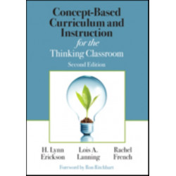 Concept-Based Curriculum and Instruction for the Thinking Classroom