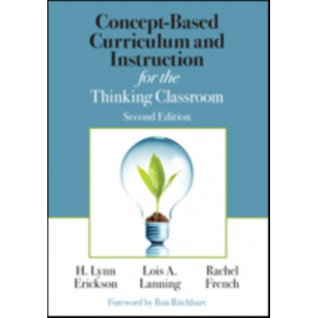 Concept-Based Curriculum and Instruction for the Thinking Classroom