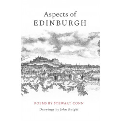Aspects of Edinburgh - new edition: Poems by Stewart Conn Drawings by John Knight