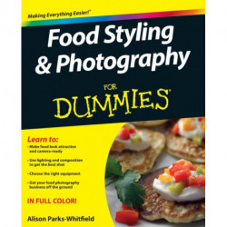 Food Styling and Photography For Dummies