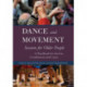 Dance and Movement Sessions for Older People: A Handbook for Activity Coordinators and Carers