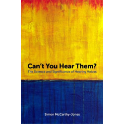 Can't You Hear Them?: The Science and Significance of Hearing Voices