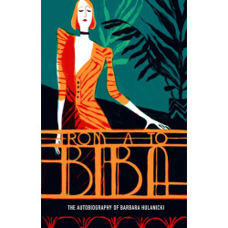 From A to Biba: The Autobiography of Barbara Hulanicki