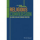 Religious Conversion: Religion Scholars Thinking Together
