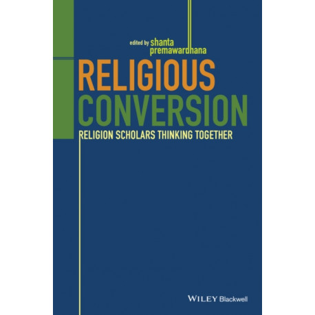 Religious Conversion: Religion Scholars Thinking Together