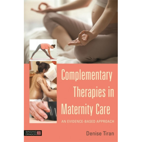 Complementary Therapies in Maternity Care: An Evidence-Based Approach