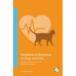 Handbook of Symptoms in Dogs and Cats: Assessing Common Illnesses by Differential Diagnosis