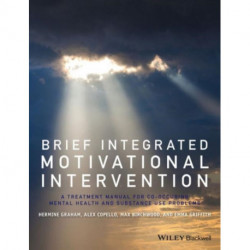 Brief Integrated Motivational Intervention: A Treatment Manual for Co-occuring Mental Health and Substance Use Problems