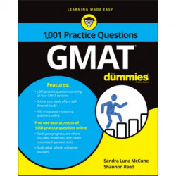 GMAT: 1,001 Practice Questions For Dummies: 1,001 Practice Questions For Dummies