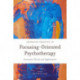 Emerging Practice in Focusing-Oriented Psychotherapy: Innovative Theory and Applications