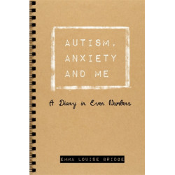 Autism, Anxiety and Me: A Diary in Even Numbers
