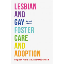 Lesbian and Gay Foster Care and Adoption, Second Edition