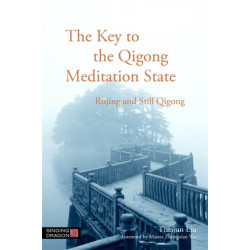 The Key to the Qigong Meditation State: Rujing and Still Qigong