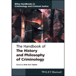 The Handbook of the History and Philosophy of Criminology