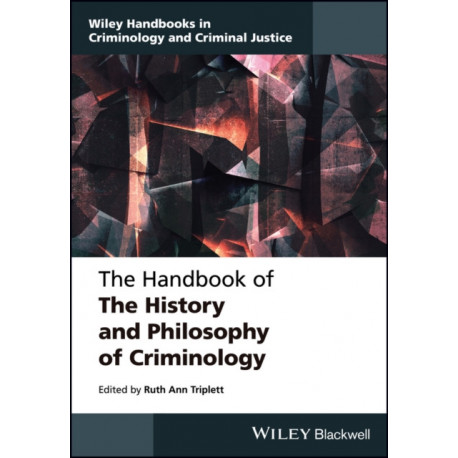 The Handbook of the History and Philosophy of Criminology