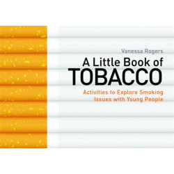 A Little Book of Tobacco: Activities to Explore Smoking Issues with Young People
