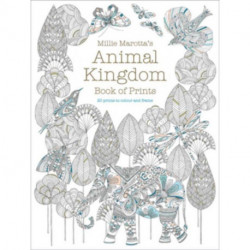 Millie Marotta's Animal Kingdom Book of Prints: Prints to colour and frame